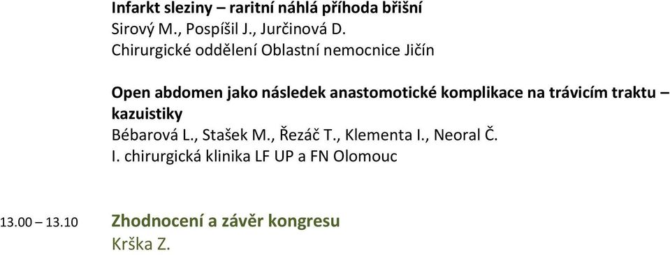 komplikace na trávicím traktu kazuistiky Bébarová L., Stašek M., Řezáč T., Klementa I.