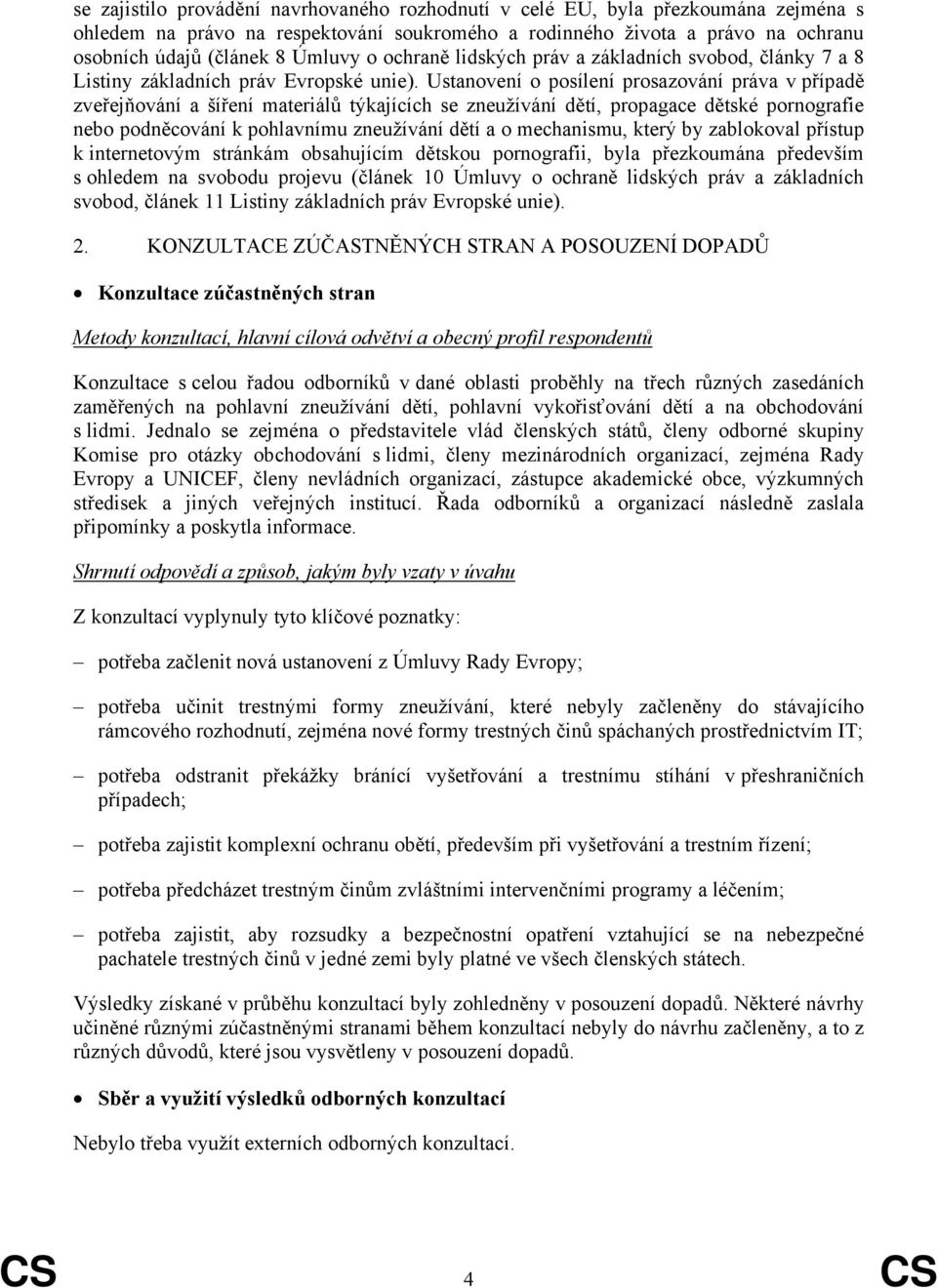 Ustanovení o posílení prosazování práva v případě zveřejňování a šíření materiálů týkajících se zneužívání dětí, propagace dětské pornografie nebo podněcování k pohlavnímu zneužívání dětí a o