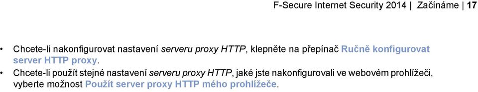 Chcete-li použít stejné nastavení serveru proxy HTTP, jaké jste nakonfigurovali