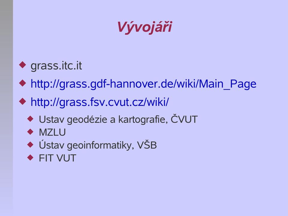 de/wiki/main_page http://grass.fsv.cvut.