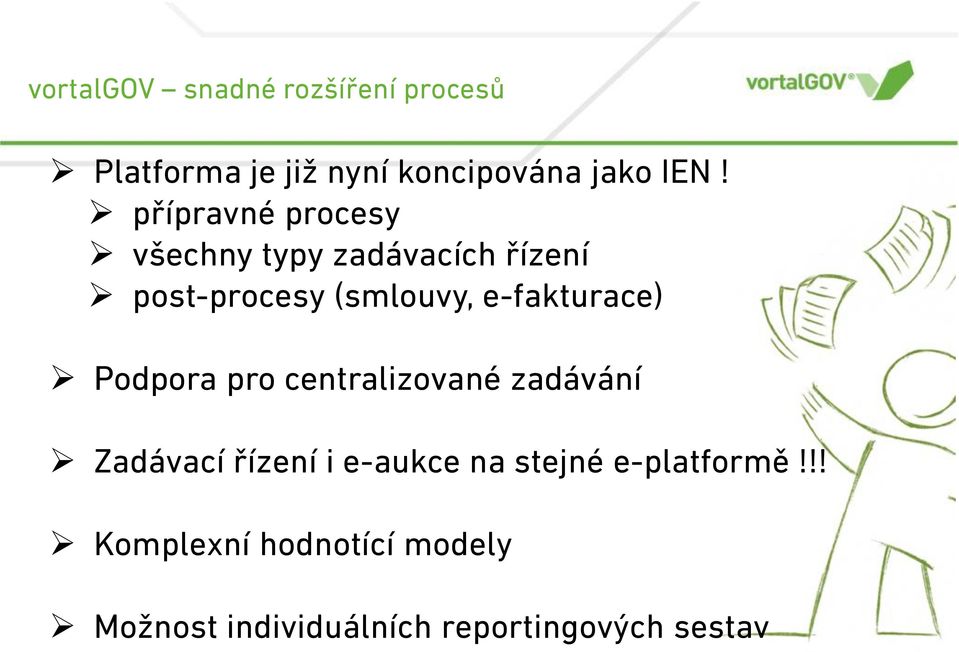 e-fakturace) Podpora pro centralizované zadávání Zadávací řízení i e-aukce na