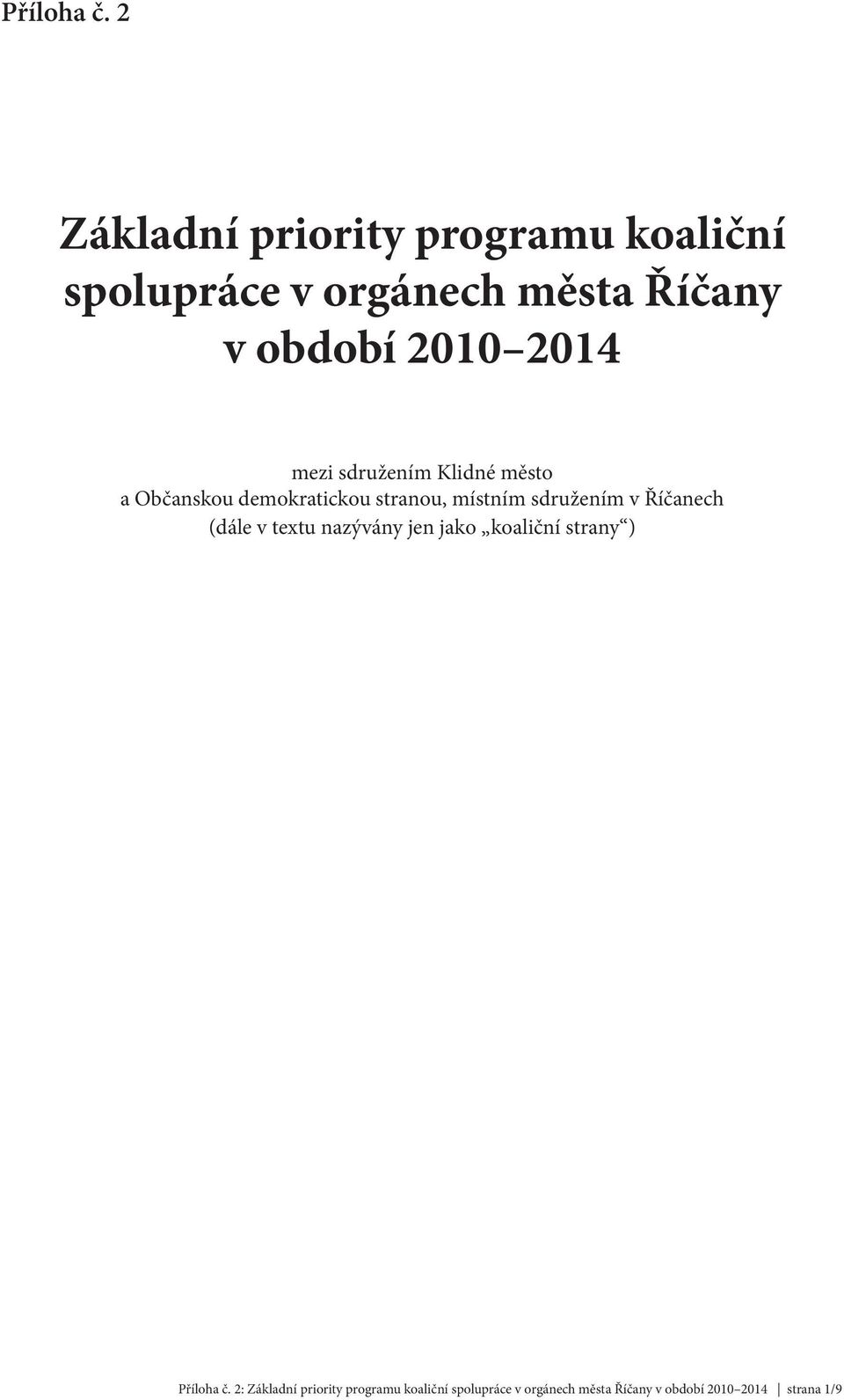 2014 mezi sdružením Klidné město a Občanskou demokratickou stranou, místním sdružením v