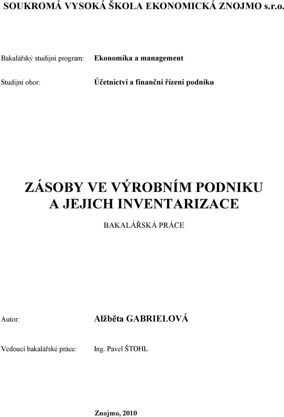 Účetnictví a finanční řízení podniku ZÁSOBY VE VÝROBNÍM PODNIKU A JEJICH