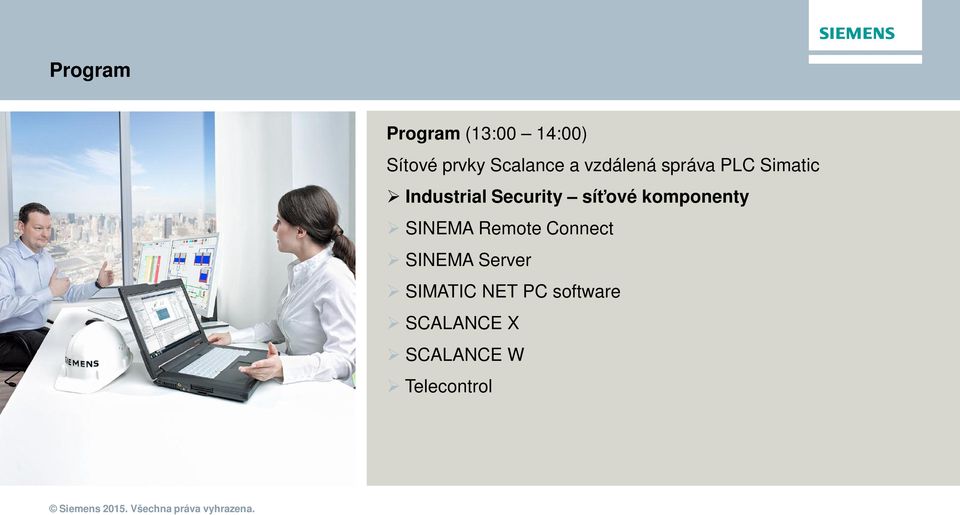 síťové komponenty SINEMA Remote Connect SINEMA Server