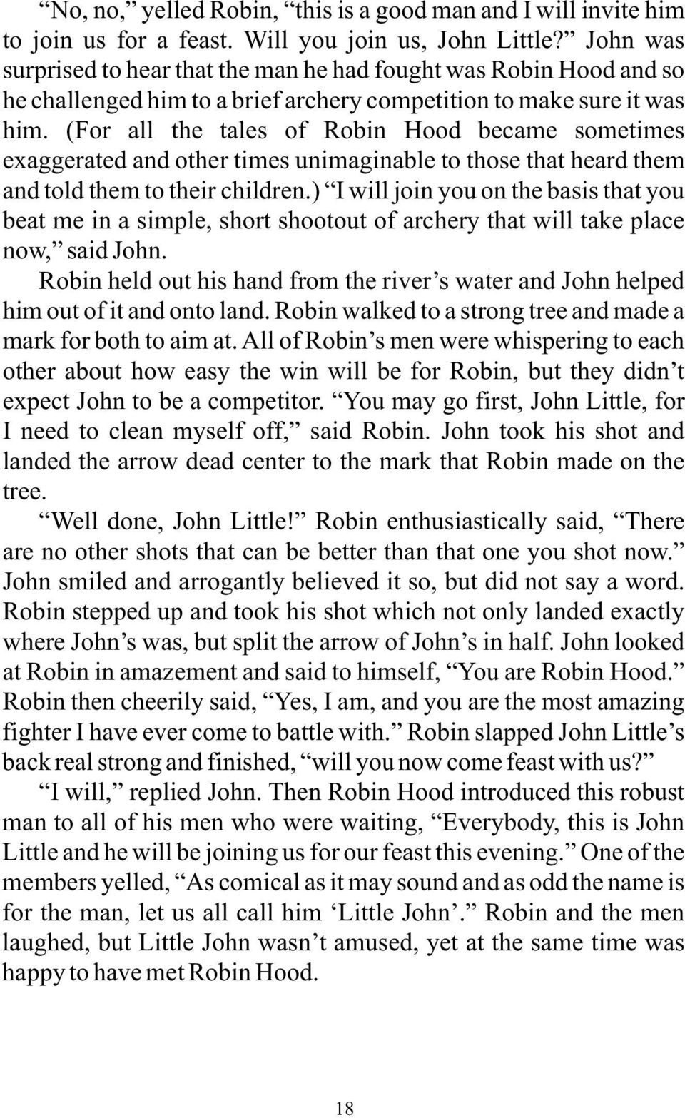 (For all the tales of Robin Hood became sometimes exaggerated and other times unimaginable to those that heard them and told them to their children.