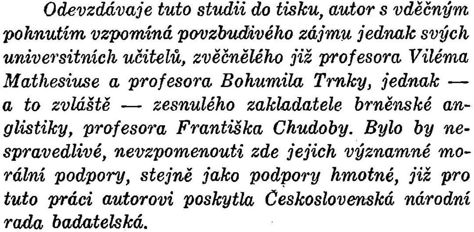 zakladatele brněnské anglistiky, profesora Františka Chudoby.