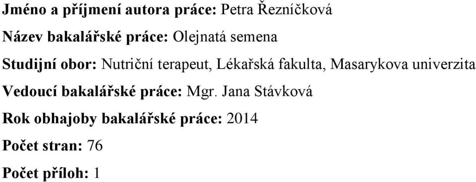 fakulta, Masarykova univerzita Vedoucí bakalářské práce: Mgr.