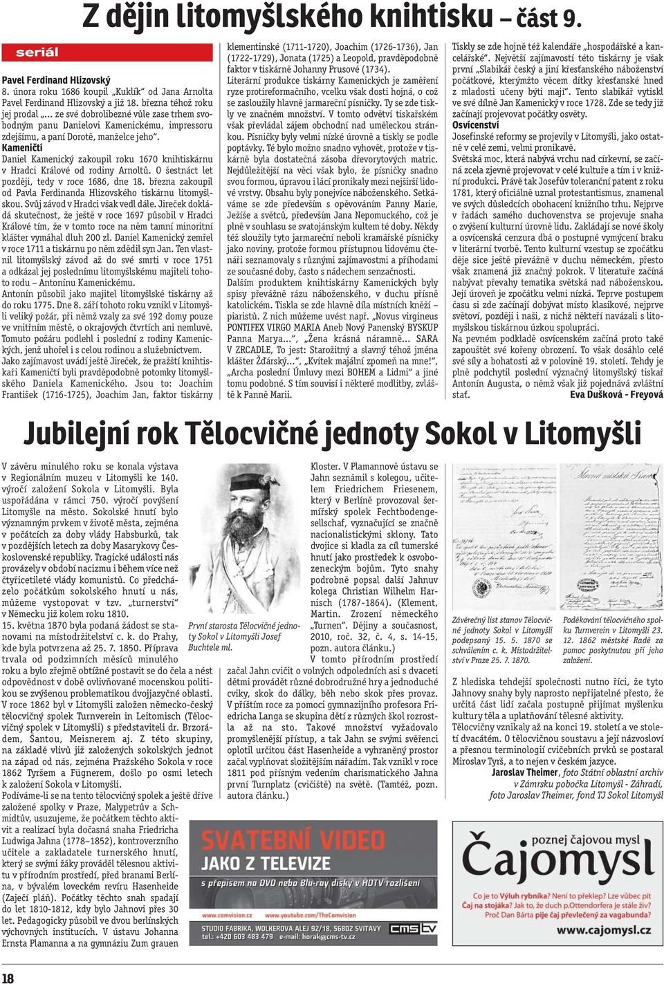 Kameničtí Daniel Kamenický zakoupil roku 1670 knihtiskárnu v Hradci Králové od rodiny Arnoltů. O šestnáct let později, tedy v roce 1686, dne 18.