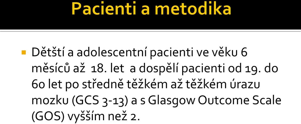 do 60 let po středně těžkém až těžkém úrazu