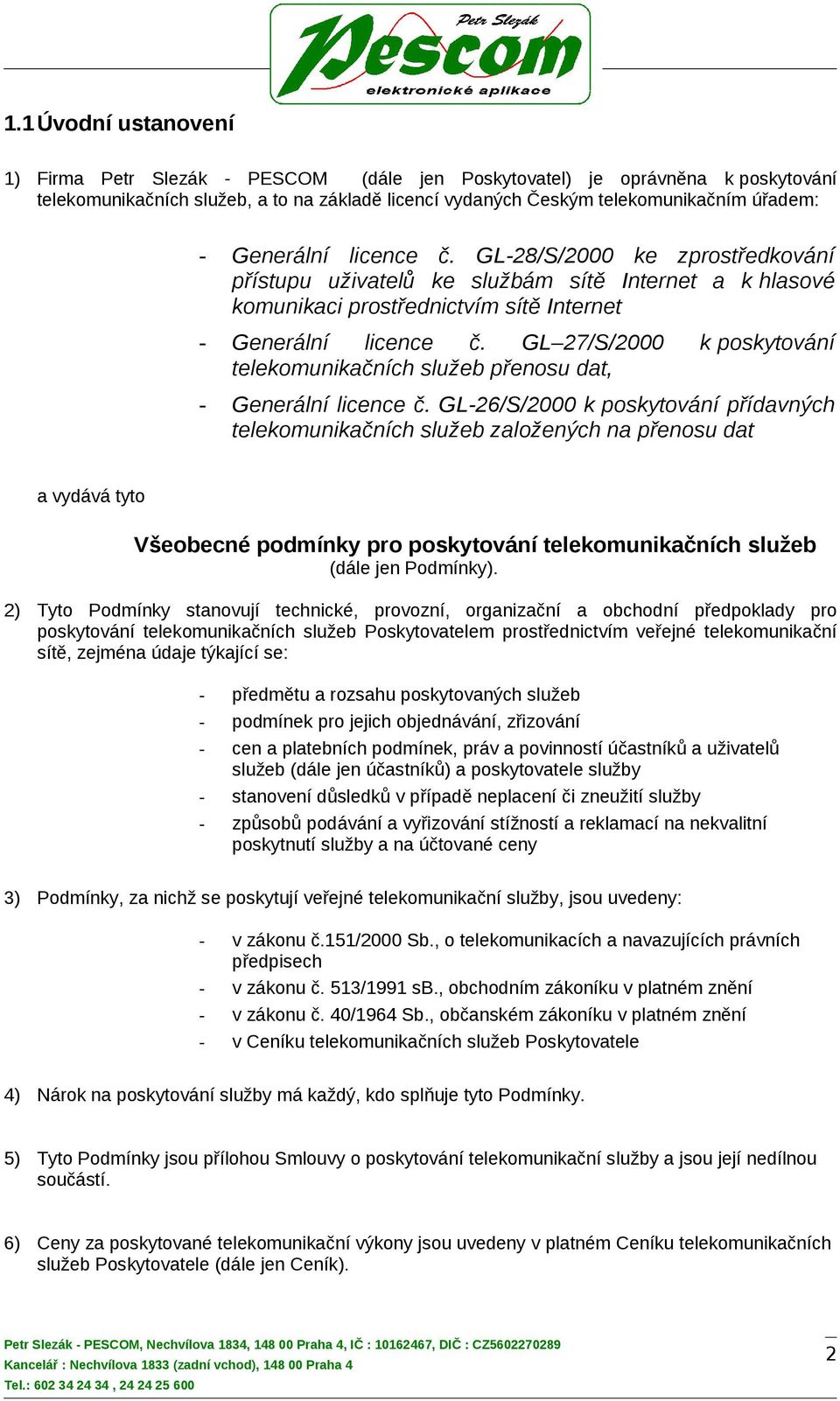 GL 27/S/2000 k poskytování telekomunikačních služeb přenosu dat, - Generální licence č.