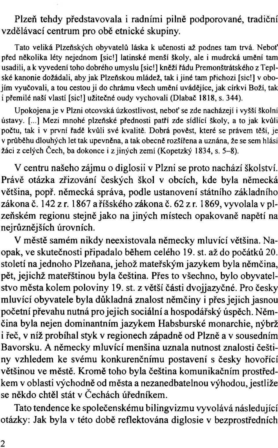 ] kněží řádu Premonštrátského z Teplské kanonie dožádali, aby jak Plzeňskou mládež, tak i jiné tam přichozi [sic!