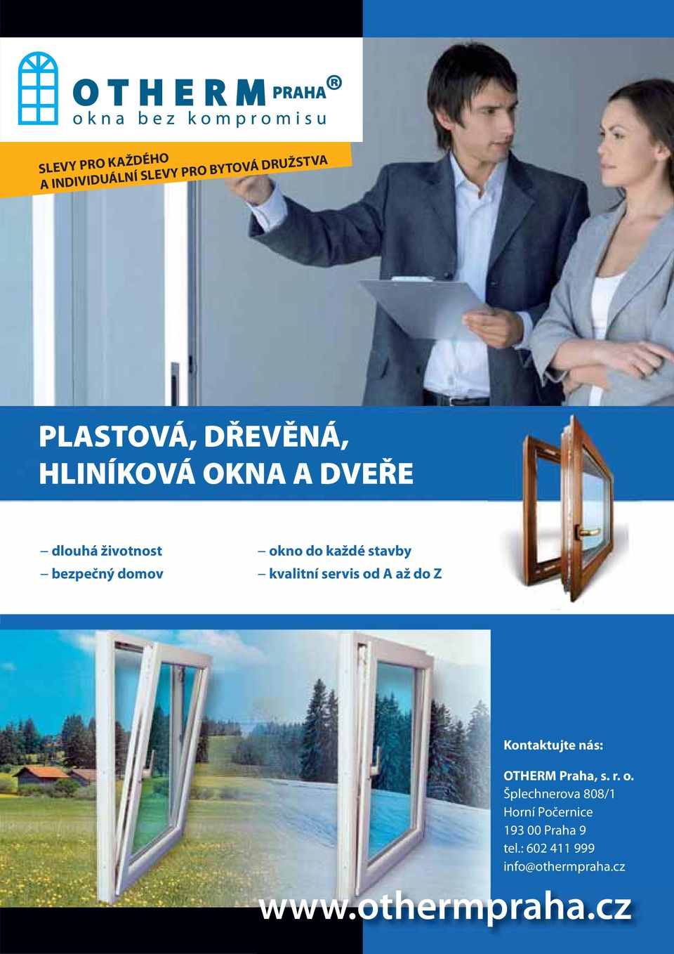 kvalitní servis od A až do Z Kontaktujte nás: OTHERM Praha, s. r. o. Šplechnerova 808/1 Horní Počernice 193 00 Praha 9 tel.