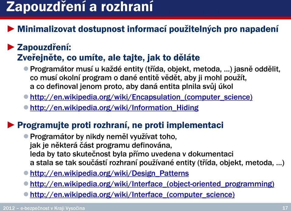 org/wiki/encapsulation_(computer_science) http://en.wikipedia.