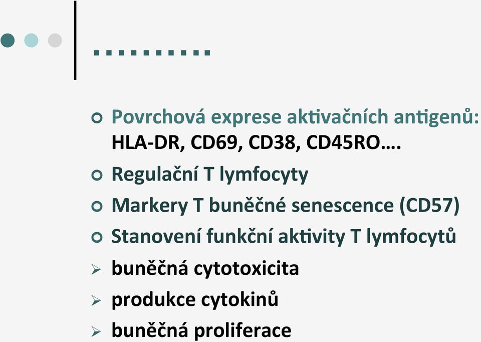 Regulační T lymfocyty Markery T buněčné senescence (CD57)