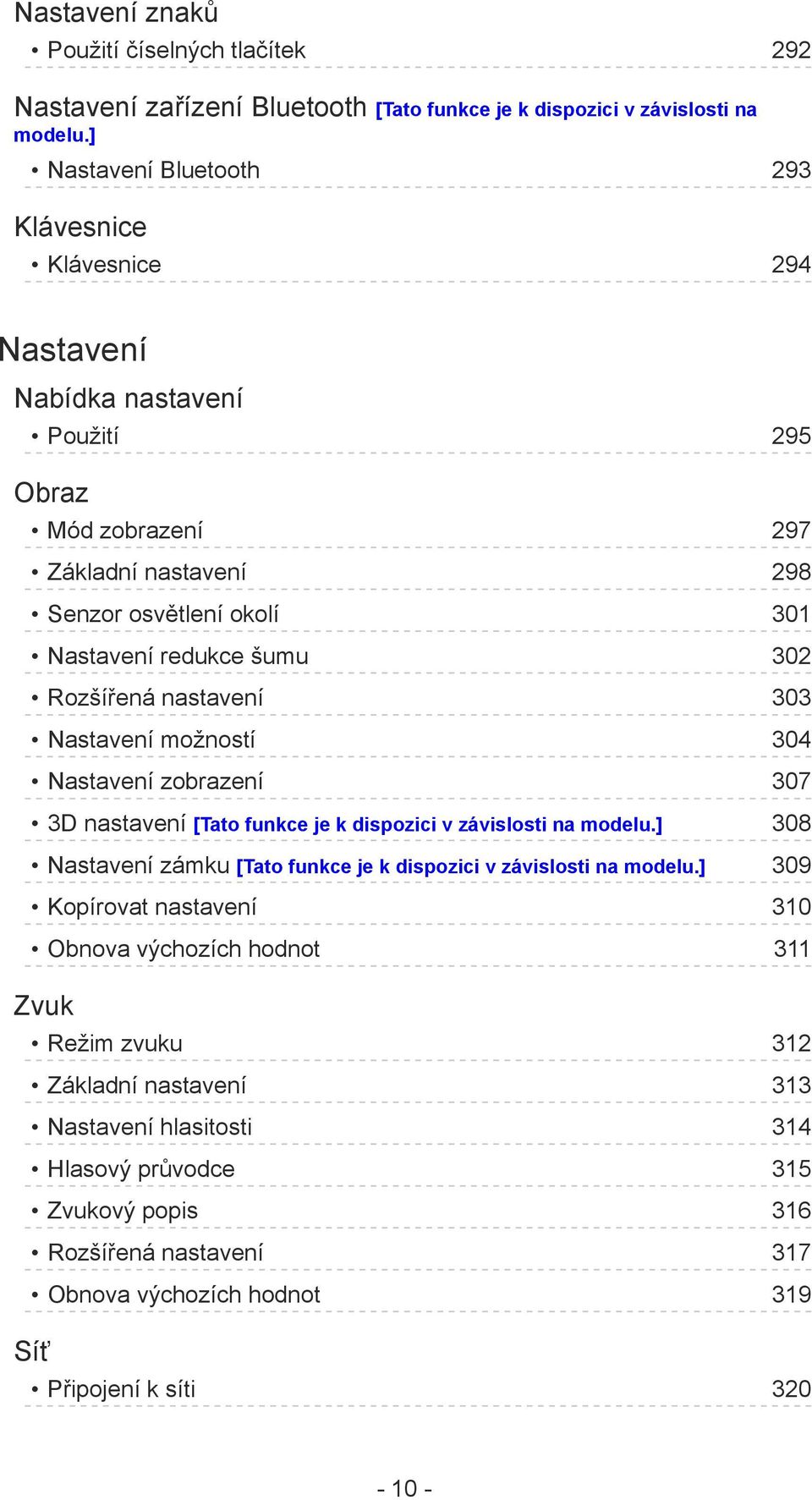 Rozšířená nastavení 303 Nastavení možností 304 Nastavení zobrazení 307 3D nastavení [Tato funkce je k dispozici v závislosti na modelu.