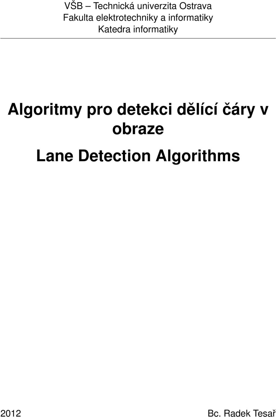 informatiky Algoritmy pro detekci dělící