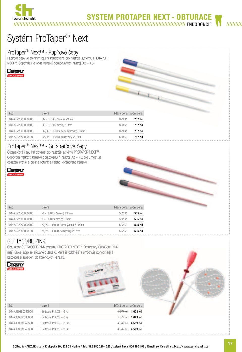 System protaper next - OBTURACE 044-A022Q00000200 X2-180 ks, červený, 29 mm 829 Kč 787 Kč 044-A022Q00000300 X3-180 ks, modrý, 29 mm 829 Kč 787 Kč 044-A022Q00090000 X2/X3 180 ks, červený/modrý, 29 mm