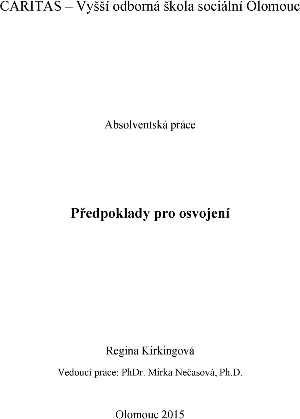 pro osvojení Regina Kirkingová Vedoucí