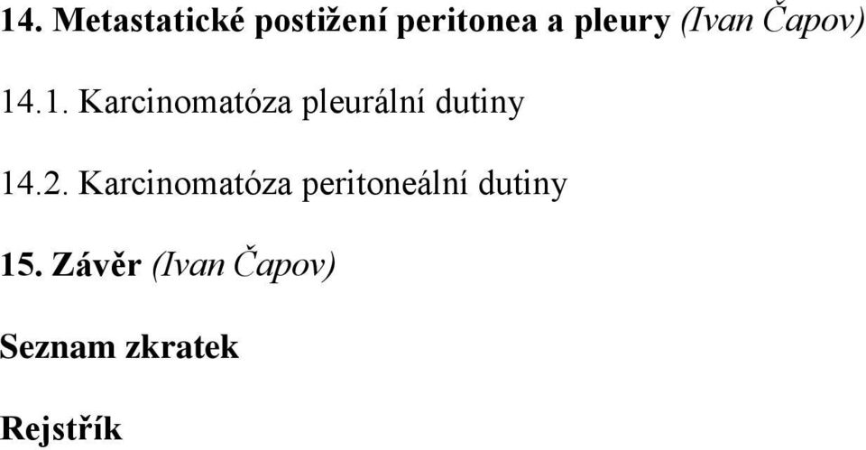 .1. Karcinomatóza pleurální dutiny 14.2.