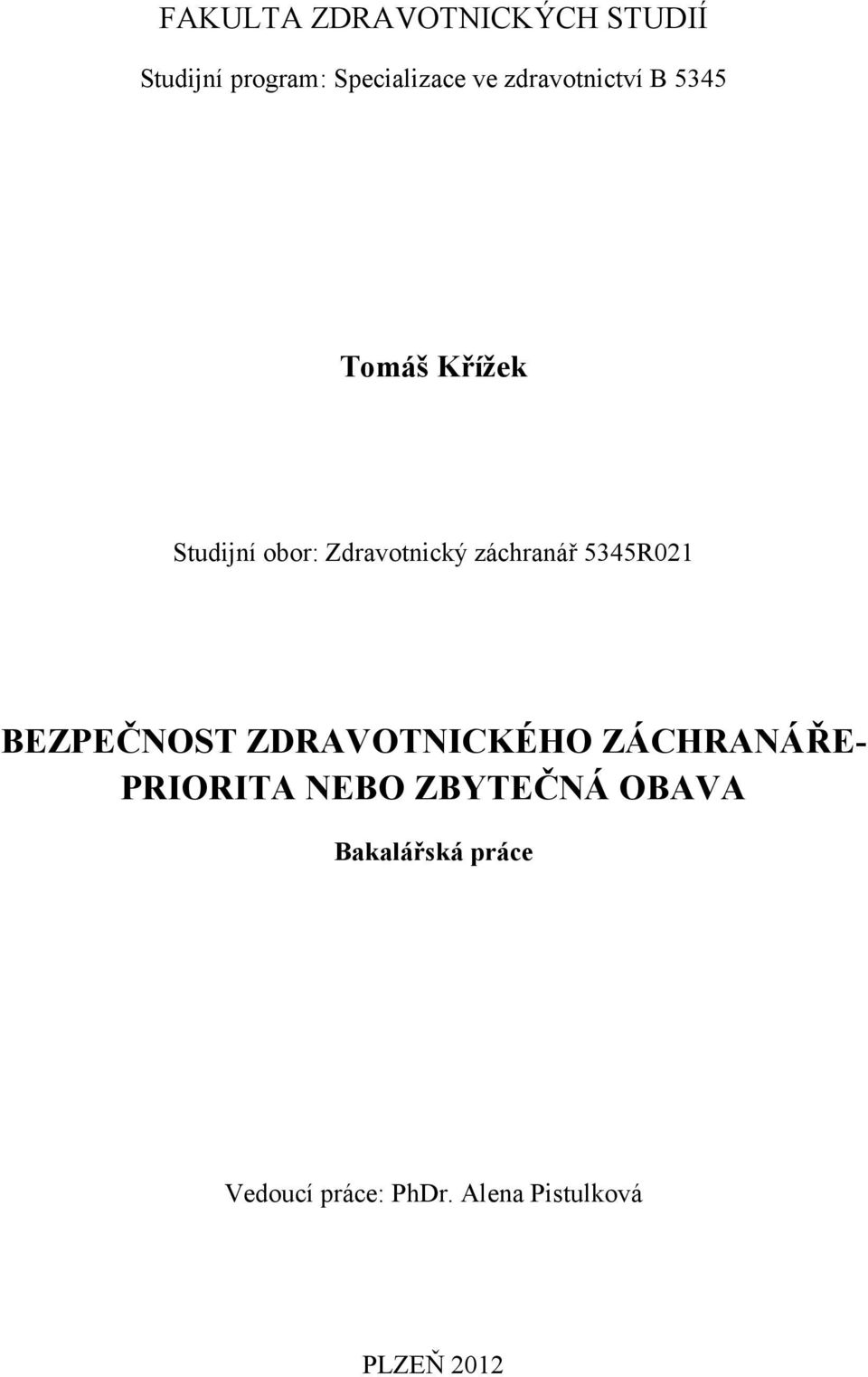 záchranář 5345R021 BEZPEČNOST ZDRAVOTNICKÉHO ZÁCHRANÁŘE- PRIORITA