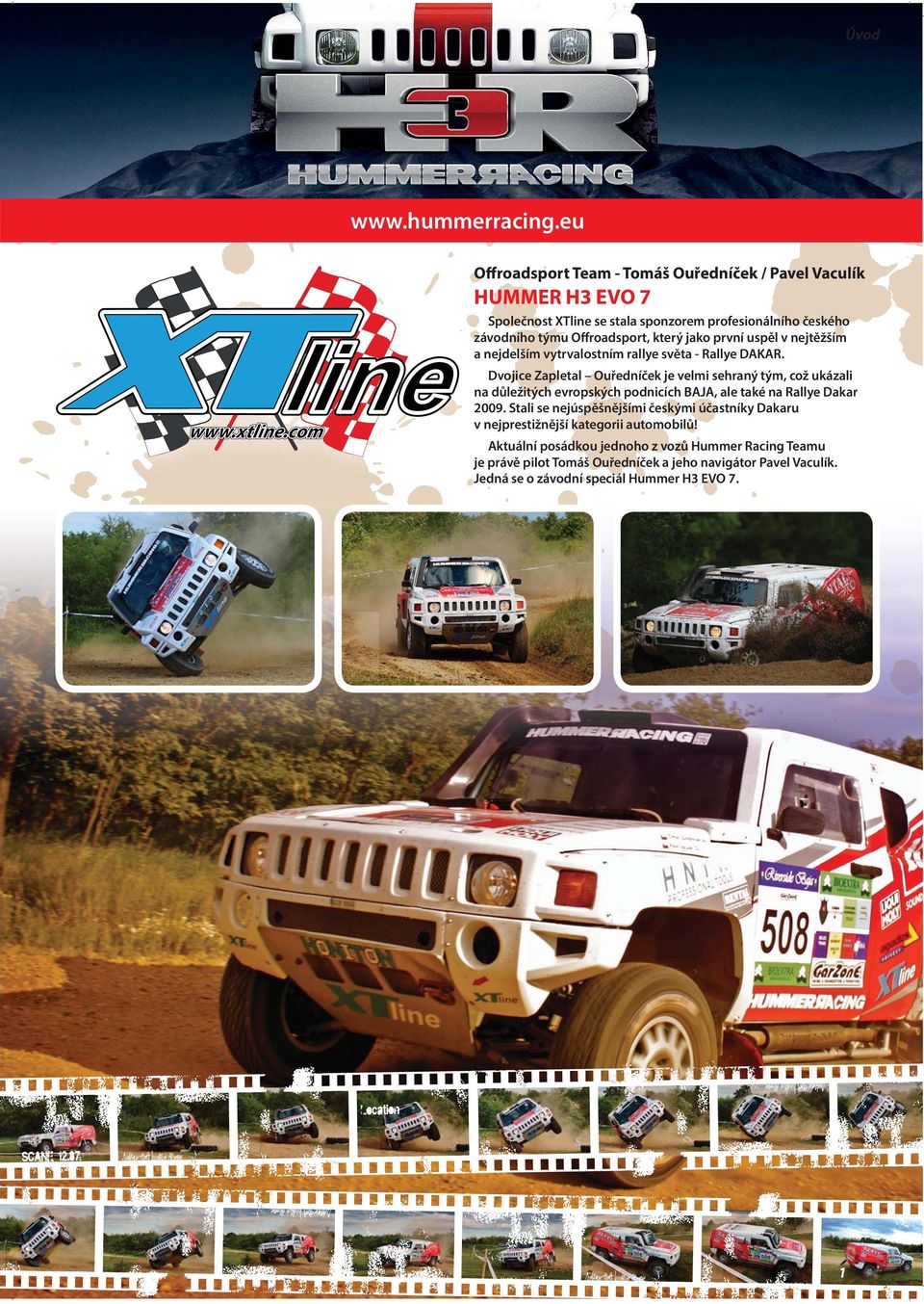 který jako první uspěl v nejtěžším a nejdelším vytrvalostním rallye světa - Rallye DAKAR.