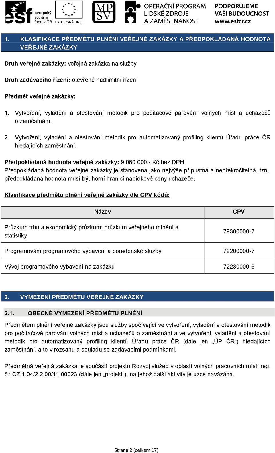 Vytvoření, vyladění a otestování metodik pro automatizovaný profiling klientů Úřadu práce ČR hledajících zaměstnání.