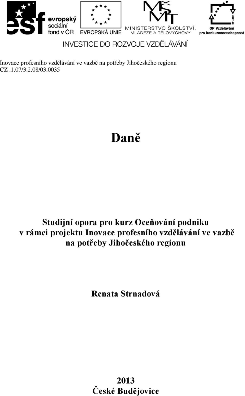 profesního vzdělávání ve vazbě na potřeby