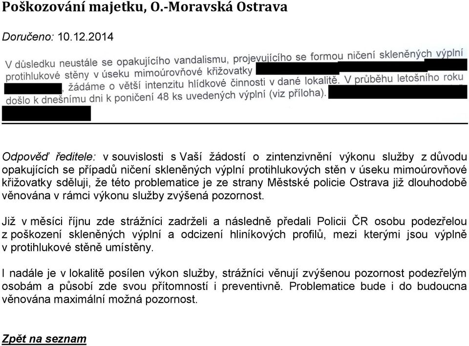 že této problematice je ze strany Městské policie Ostrava již dlouhodobě věnována v rámci výkonu služby zvýšená pozornost.