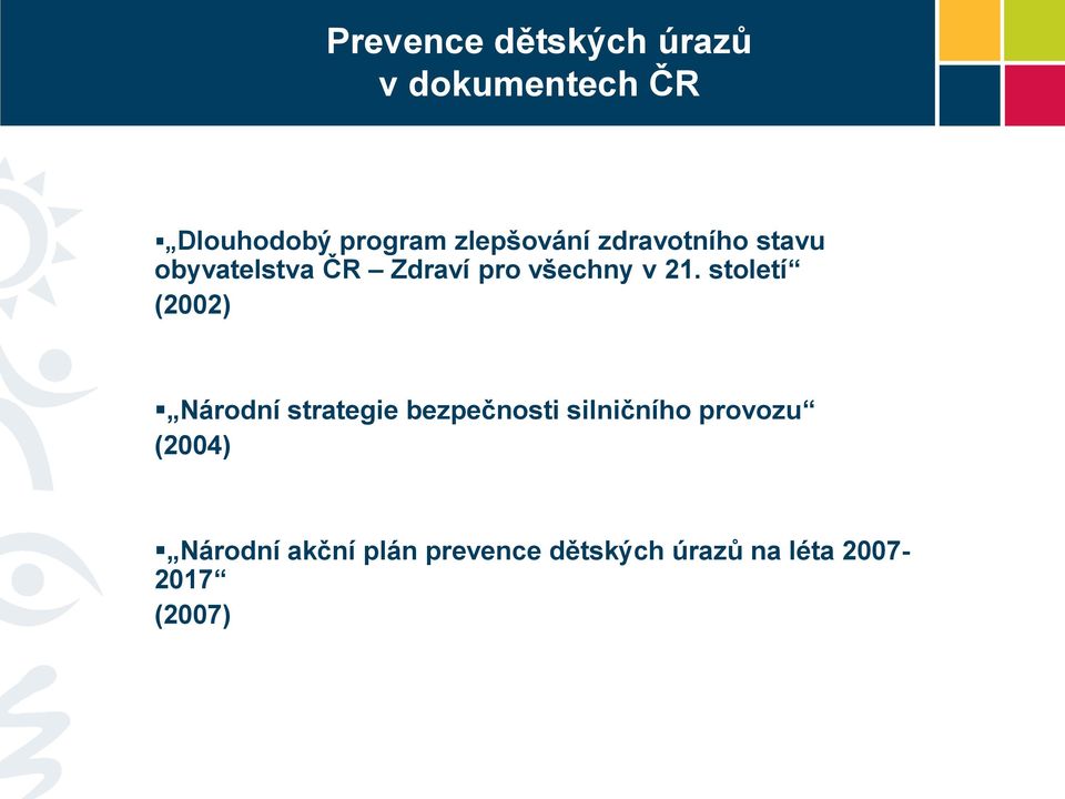 21. století (2002) Národní strategie bezpečnosti silničního