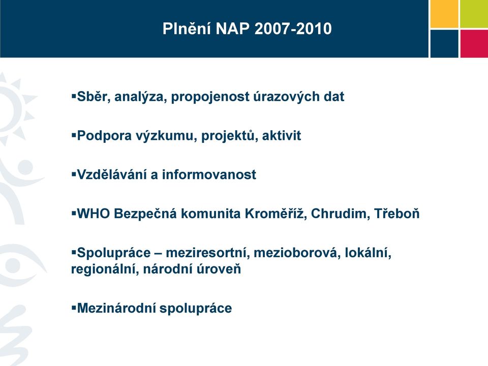 Bezpečná komunita Kroměříž, Chrudim, Třeboň Spolupráce