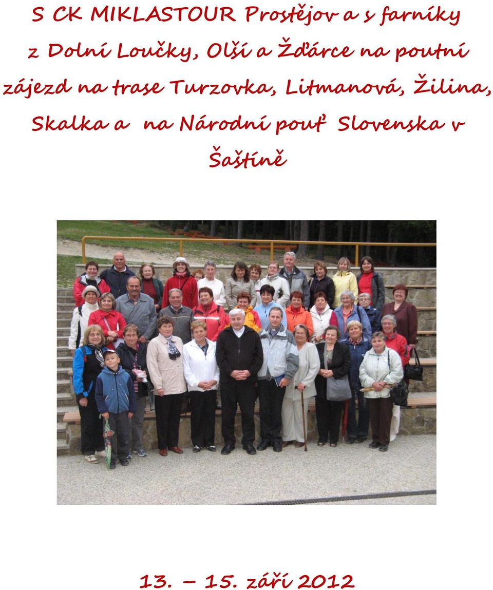 trase Turzovka, Litmanová, Žilina, Skalka a na