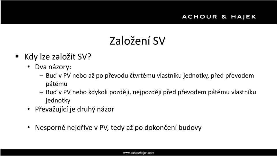 jednotky, před převodem pátému Buď v PV nebo kdykoli později,