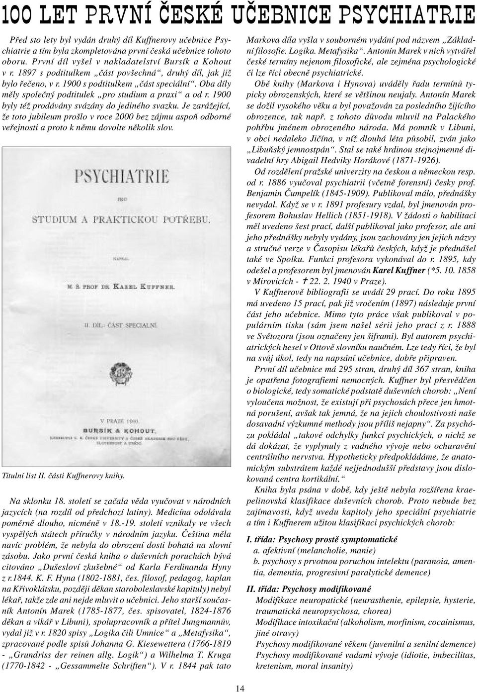 Oba díly mìly spoleèný podtitulek pro studium a praxi a od r. 1900 byly též prodávány svázány do jediného svazku.