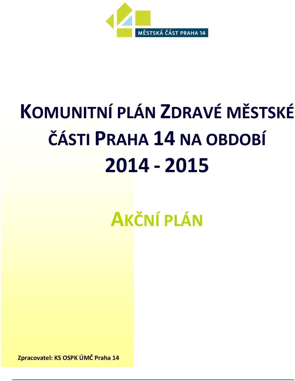 OBDOBÍ 2014-2015 AKČNÍ PLÁN