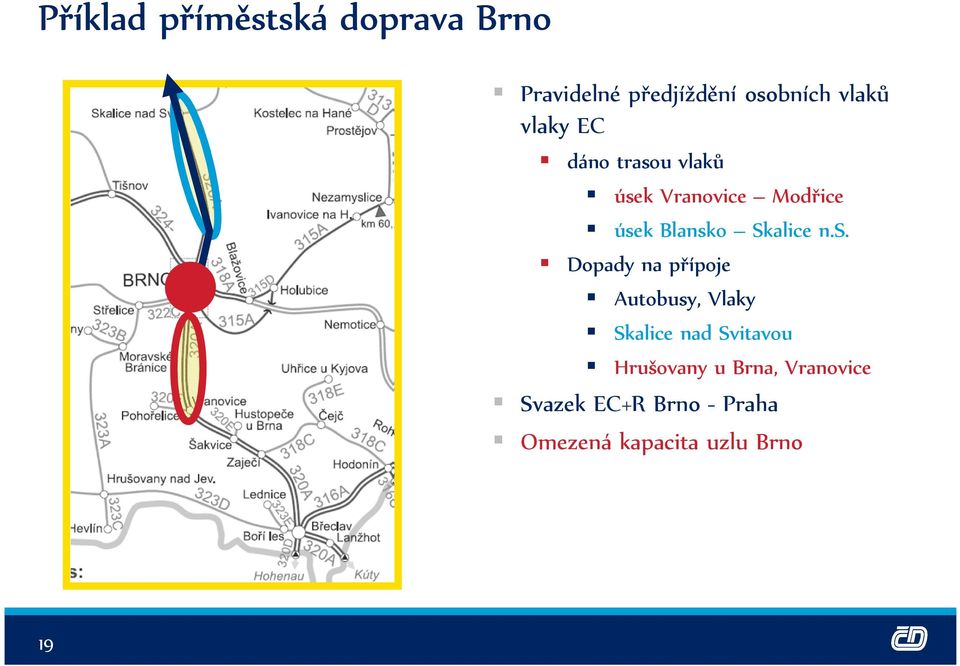 n.s. Dopady na přípoje Autobusy, Vlaky Skalice nad Svitavou Hrušovany