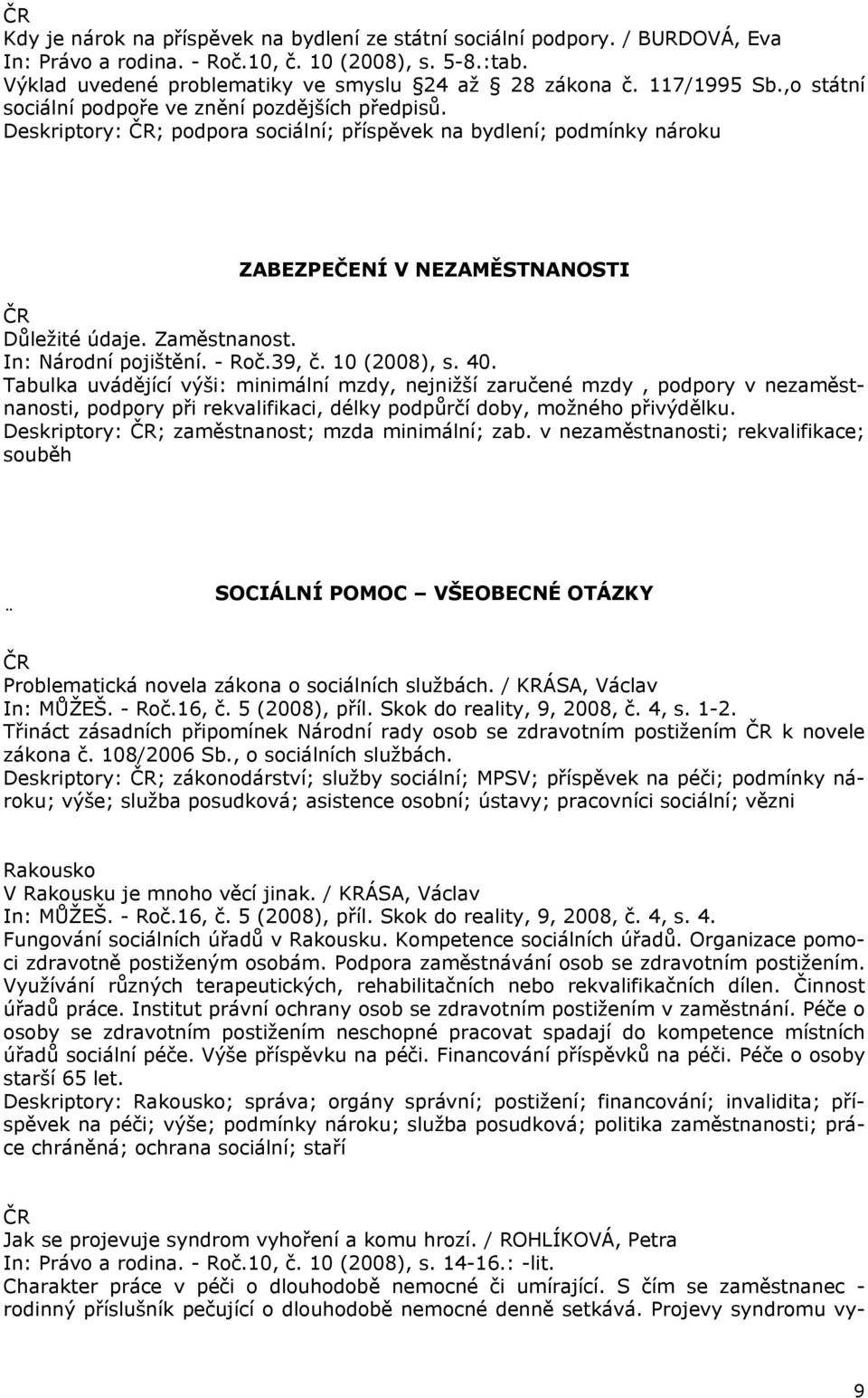 In: Národní pojištění. - Roč.39, č. 10 (2008), s. 40.