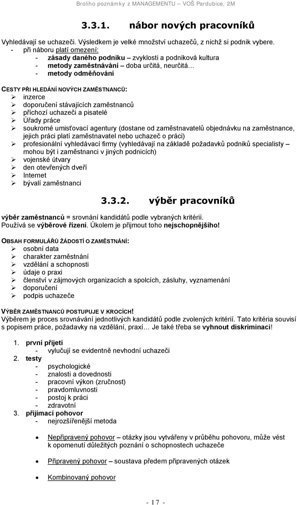 doporučení stávajících zaměstnanců! příchozí uchazeči a pisatelé! Úřady práce!