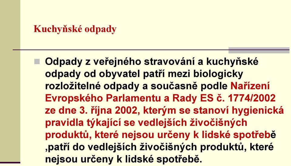 října 2002, kterým se stanoví hygienická pravidla týkající se vedlejších živočišných produktů, které