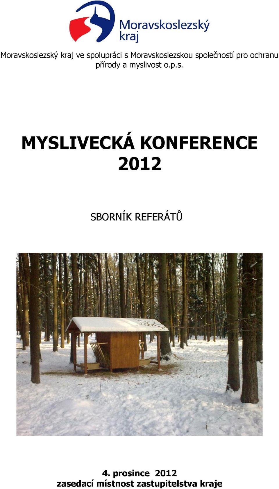 myslivost o.p.s. MYSLIVECKÁ KONFERENCE 2012 SBORNÍK REFERÁTŮ 4.
