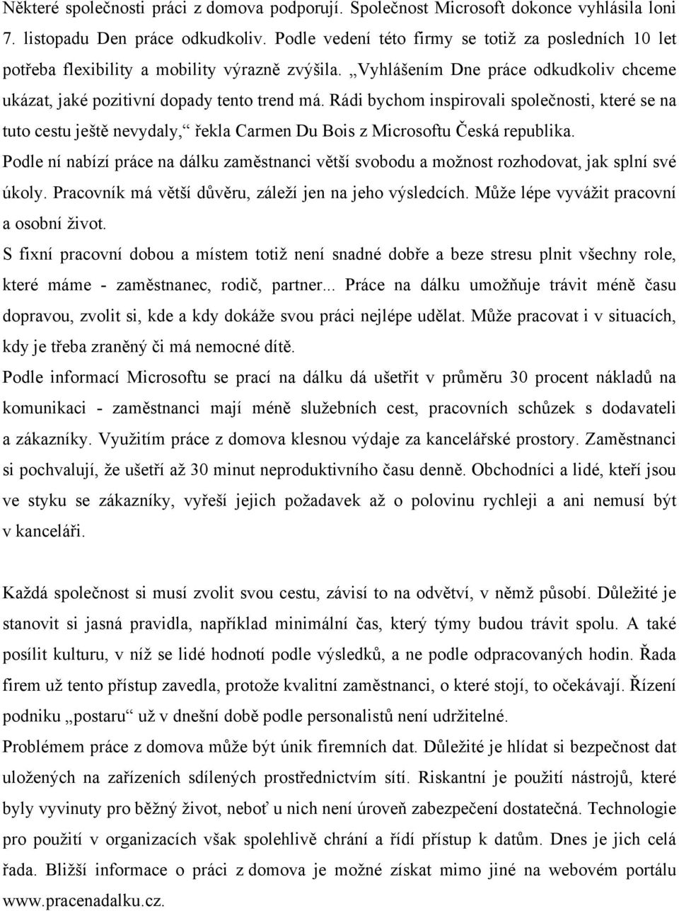 Rádi bychom inspirovali společnosti, které se na tuto cestu ještě nevydaly, řekla Carmen Du Bois z Microsoftu Česká republika.