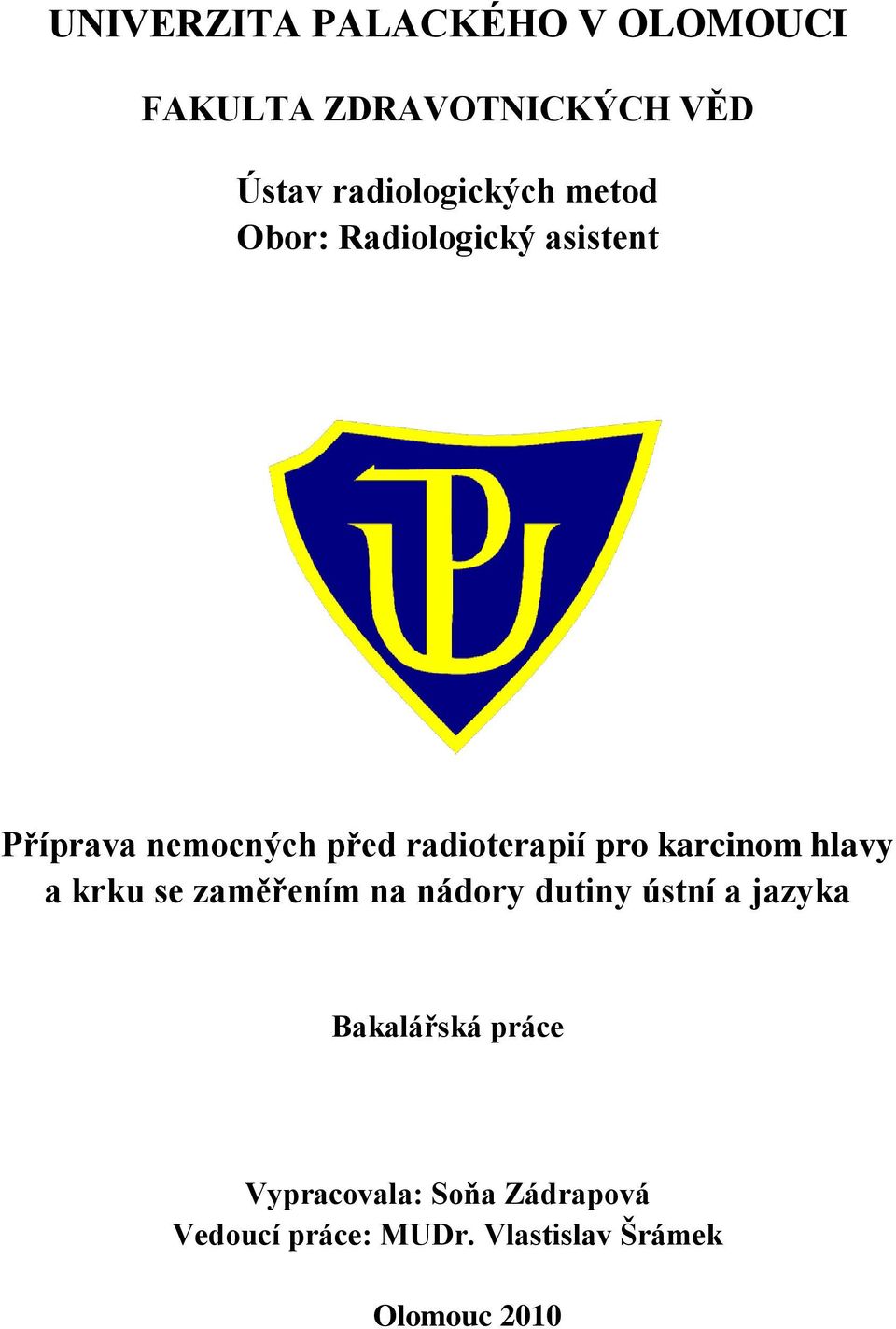 karcinom hlavy a krku se zaměřením na nádory dutiny ústní a jazyka Bakalářská