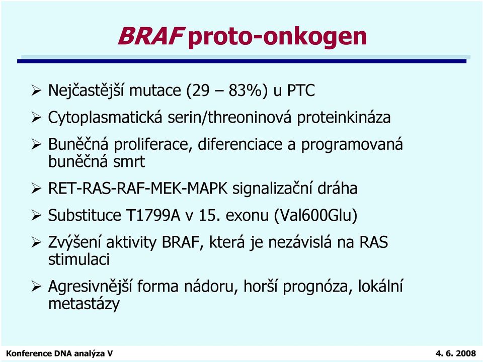 RET-RAS-RAF-MEK-MAPK signalizační dráha Substituce T1799A v 15.