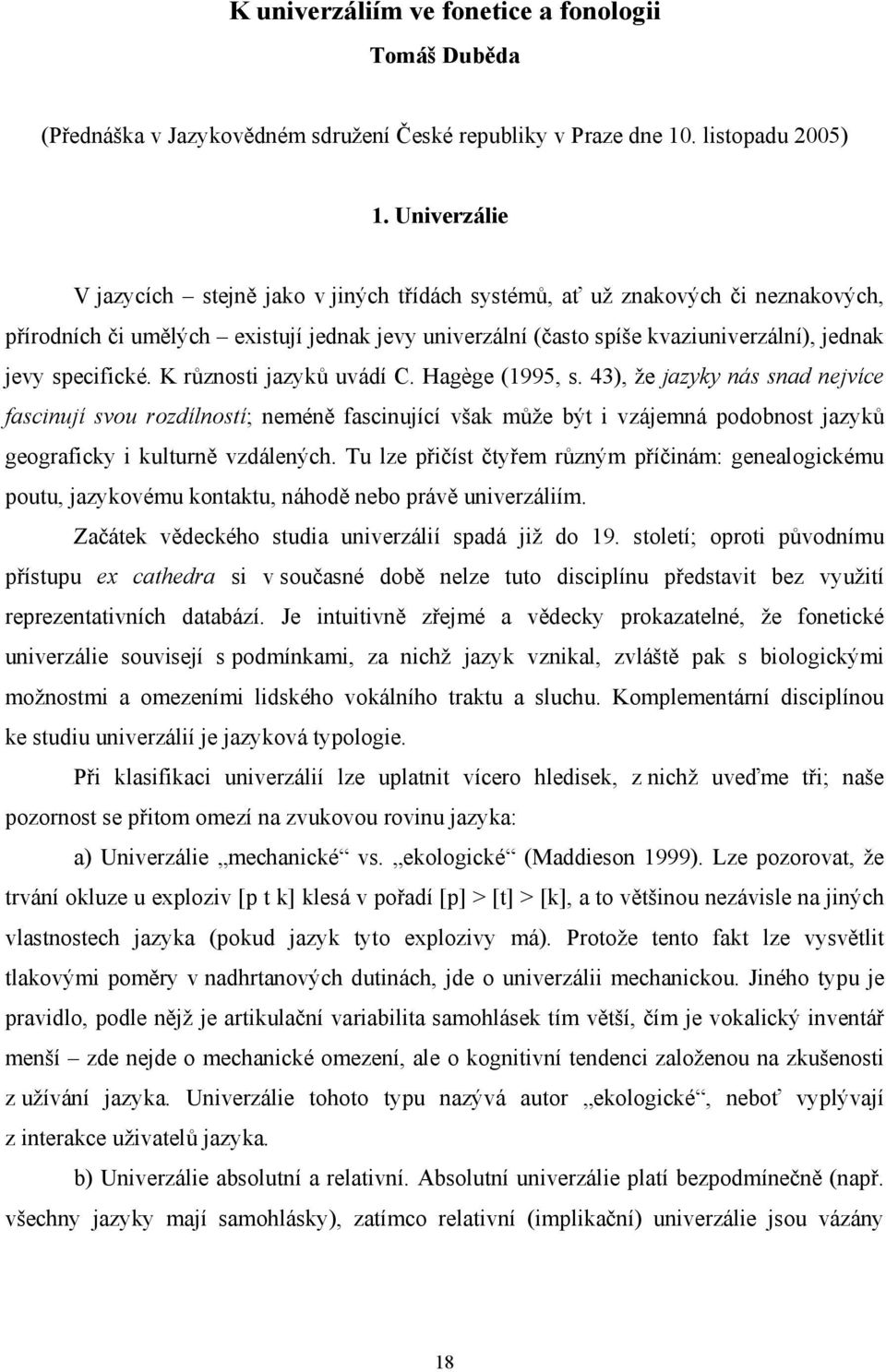 specifické. K různosti jazyků uvádí C. Hagège (1995, s.