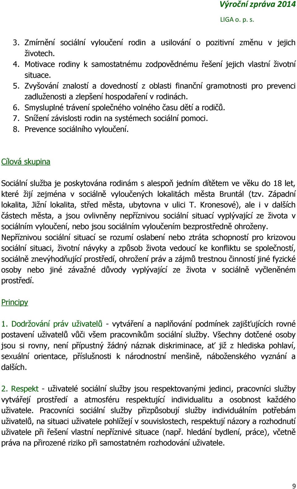 Snížení závislosti rodin na systémech sociální pomoci. 8. Prevence sociálního vyloučení.