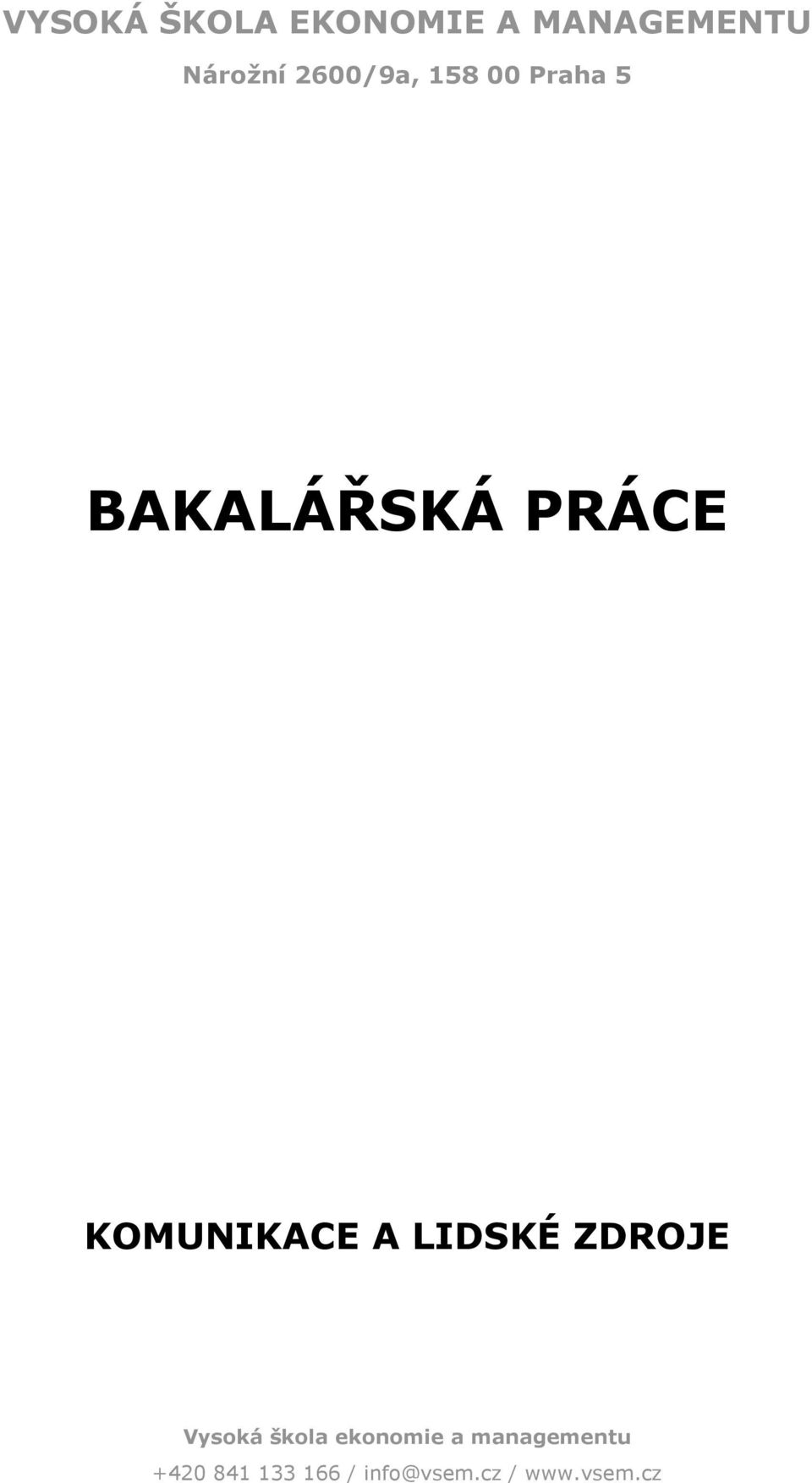 KOMUNIKACE A LIDSKÉ ZDROJE Vysoká škola ekonomie