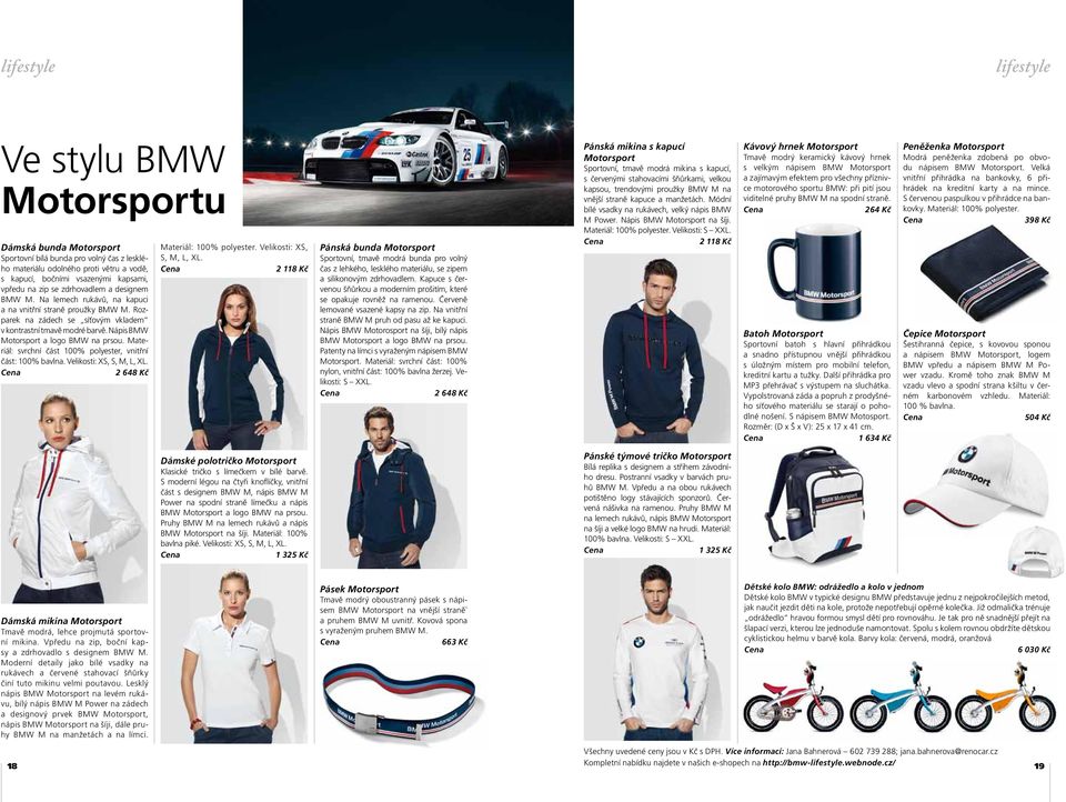 Nápis BMW Motorsport a logo BMW na prsou. Materiál: svrchní část 100% polyester, vnitřní část: 100% bavlna. Velikosti: XS, S, M, L, XL. Cena 2 648 Kč Materiál: 100% polyester.