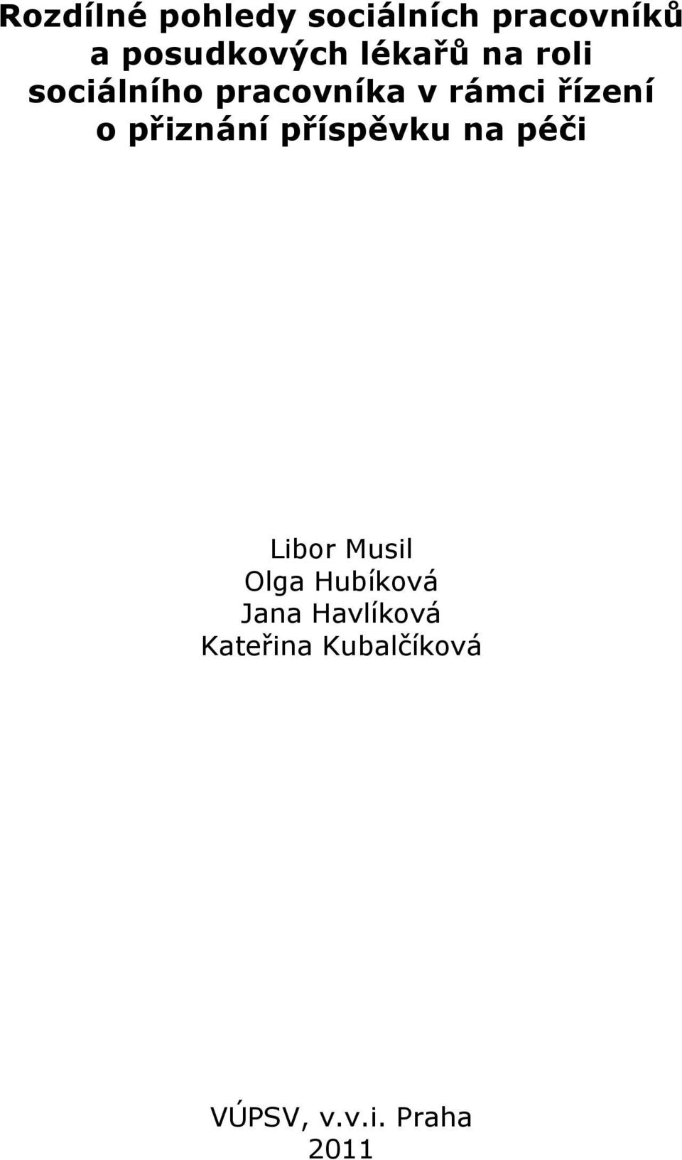 přiznání příspěvku na péči Libor Musil Olga Hubíková