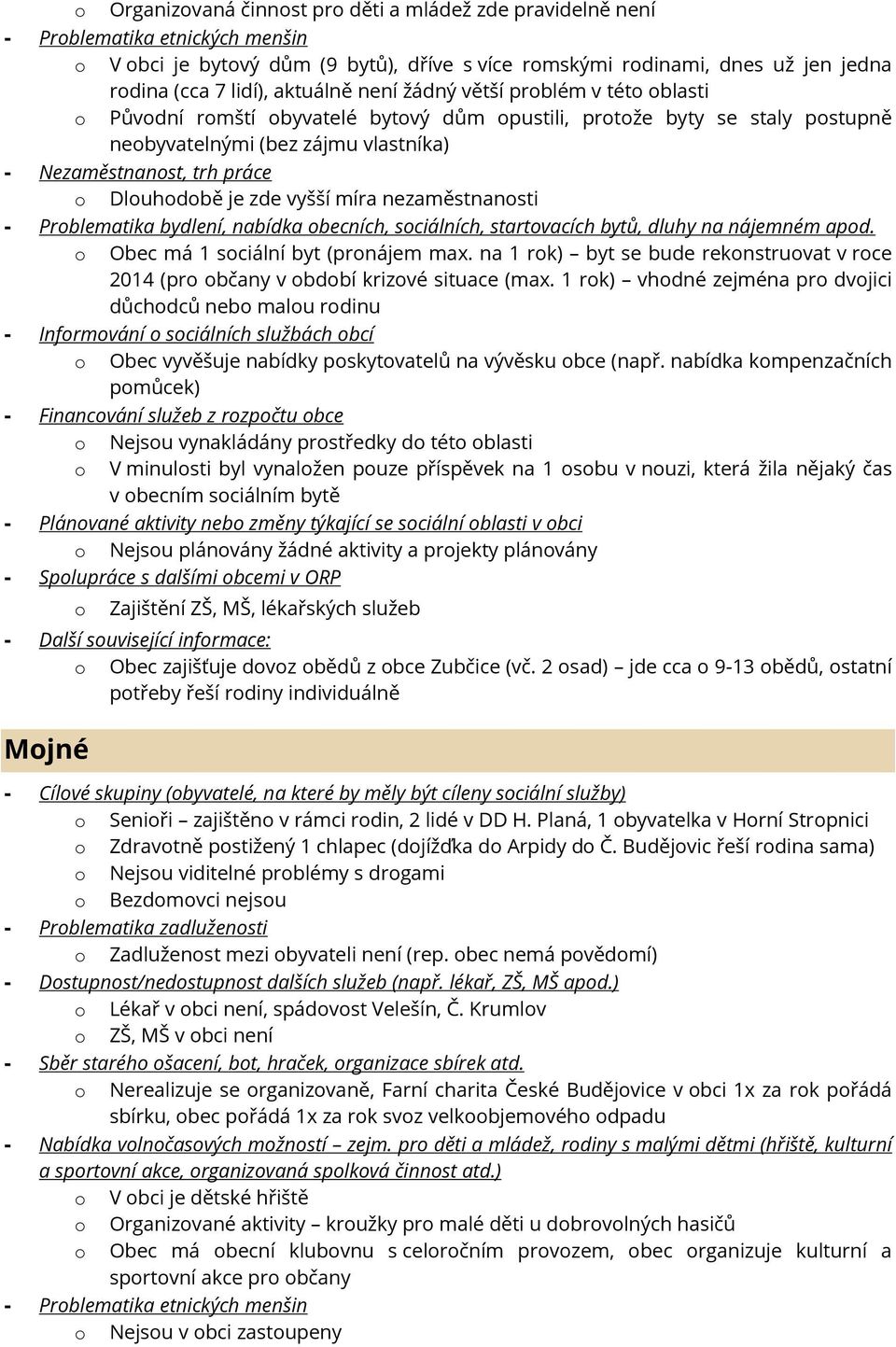 (prnájem max. na 1 rk) byt se bude reknstruvat v rce 2014 (pr bčany v bdbí krizvé situace (max.