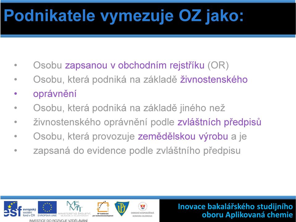 živnostenského oprávnění podle zvláštních předpisů Osobu, která provozuje zemědělskou výrobu