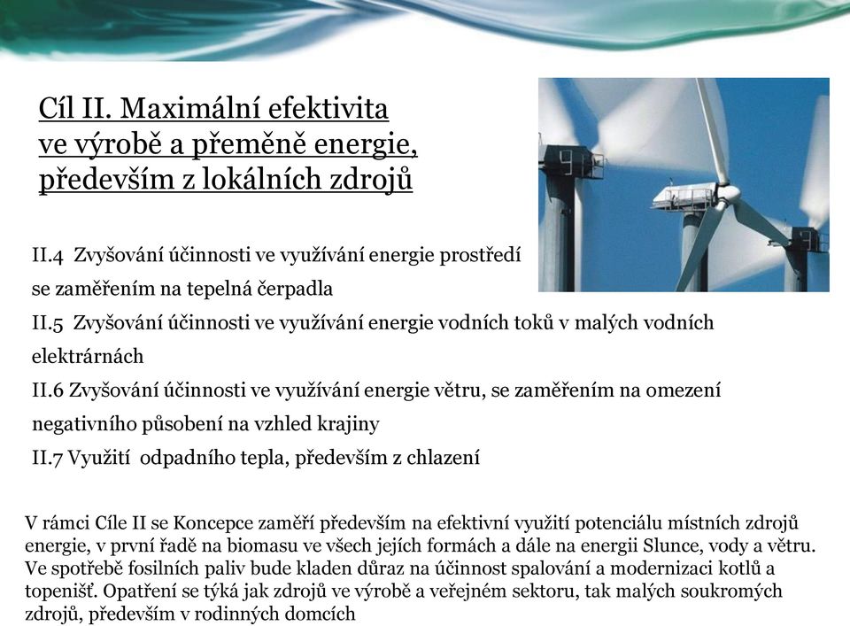 6 Zvyšování účinnosti ve využívání energie větru, se zaměřením na omezení negativního působení na vzhled krajiny II.